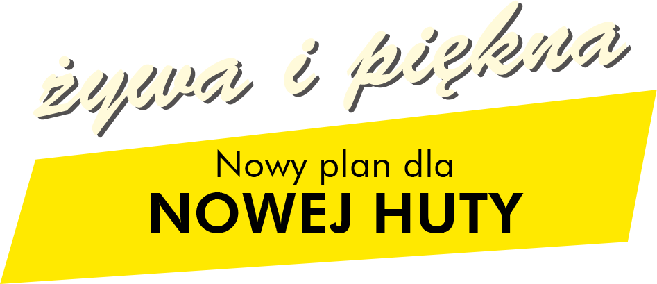 Żywa i piękna - Nowy plan dla Nowej Huty